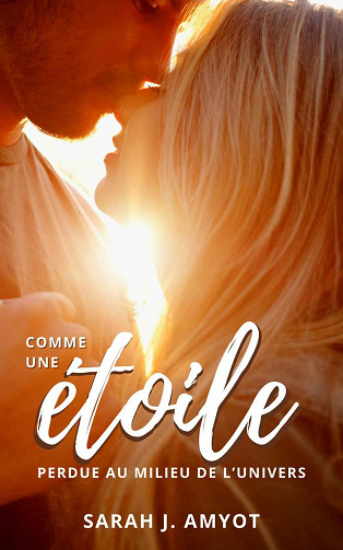 Comme une étoile perdue au milieu de l’univers - Sarah J. Amyot (2022)