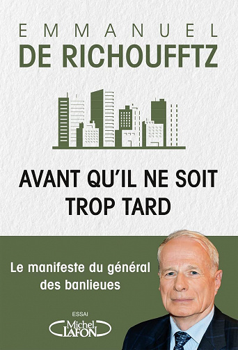 Avant qu'il ne soit trop tard : Le manifeste du général des banlieues - Emmanuel de Richoufftz (2022)
