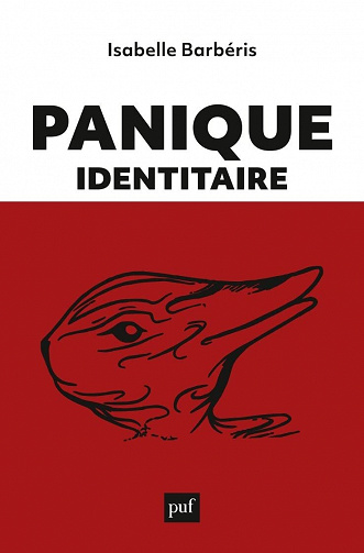 Panique identitaire : Nouvelles esthétiques de la foire aux identités - Isabelle Barbéris (2022)