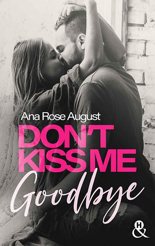 Don't Kiss Me Goodbye - Ana Rose August (2022)