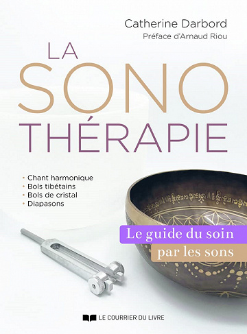 La Sonothérapie : Le guide du soin par les sons - Catherine Darbord (2022)