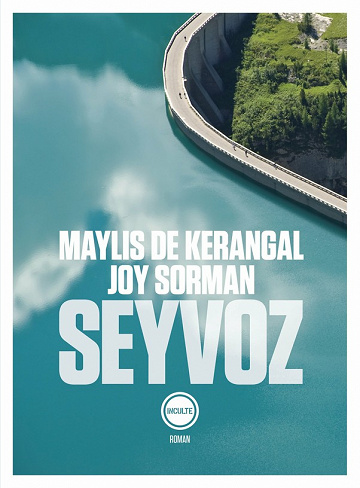 Joy Sorman, Maylis De Kerangal - Seyvoz (2022)