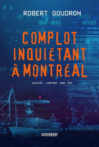 ROBERT GOUDRON - Complot inquiétant à montréal (2021)