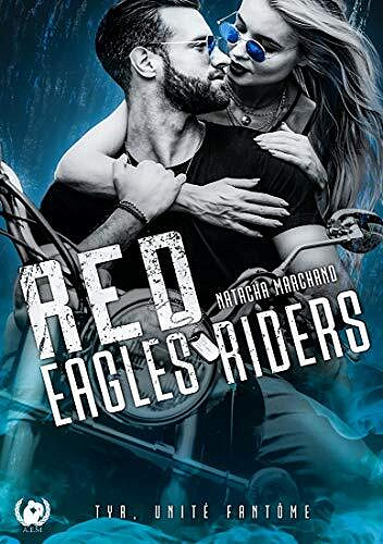 Red Eagles Riders, Tome 1 : TYR, unité Fantôme - Natacha Marchand (2021)