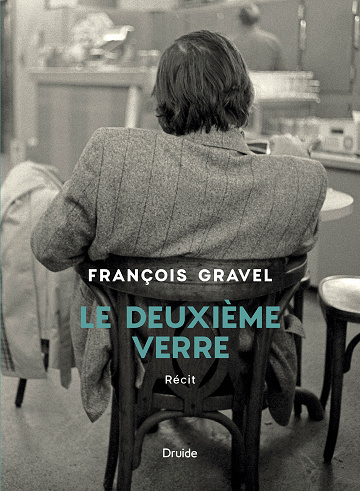 Le deuxième verre - François Gravel (2022)