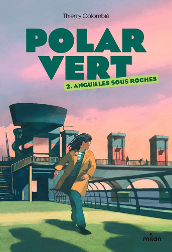 Thierry Colombié, Hokyoung Kim - Polar vert, Tome 02. Anguilles sous roches (2022)