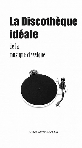Bertrand Dermoncourt - La Discothèque idéale de la musique classique