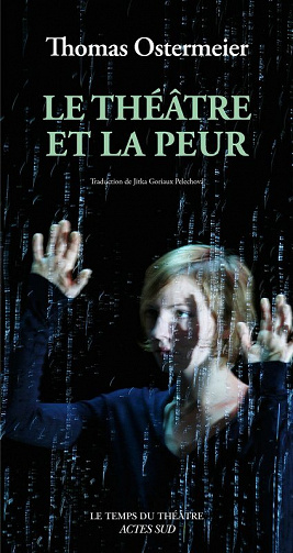 Thomas Ostermeier - Le théâtre et la peur