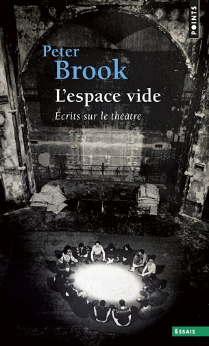 Peter Brook - L'espace vide. Ecrits sur le théâtre