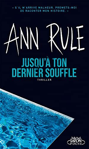 Jusqu'à ton dernier souffle - Ann Rule (2022)