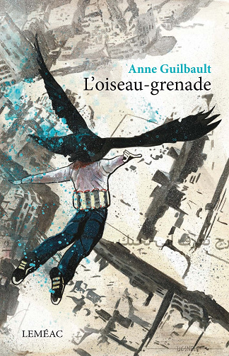 Anne Guilbault - L'oiseau-grenade (2022)