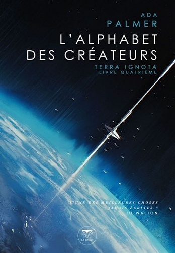 L'alphabet des créateurs: Terra Ignota T4 - Ada Palmer (2022)