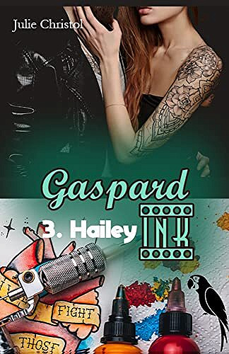 Gaspard Ink: 3. Hailey - Julie Christol (2022)