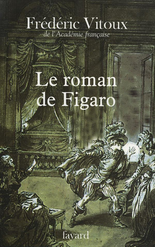 Frédéric Vitoux - Le roman de Figaro