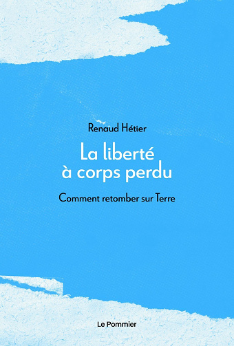 Renaud Hétier - La Liberté à corps perdu (2022)
