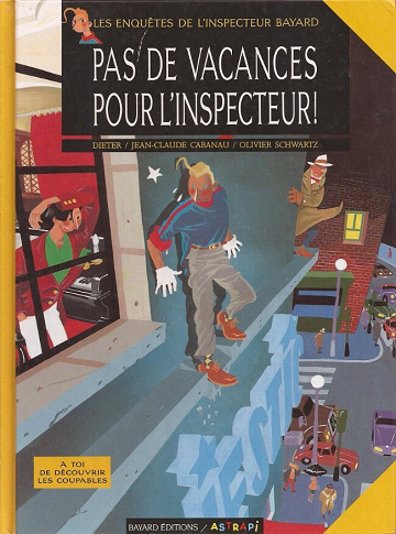 Inspecteur Bayard (Les Enquêtes de l') - 1. Pas de vacances pour l'inspecteur !