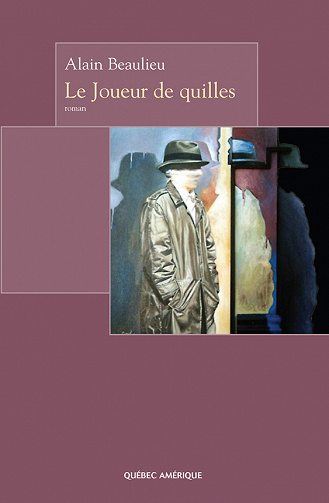 Alain Beaulieu - Le Joueur de quilles