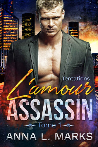 Tentations, Tome 1 L'amour : Assassin - Anna L. Marks (2022)