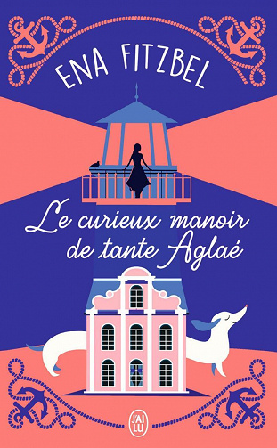 Le curieux manoir de tante Aglaé - Ena Fitzbel (2022)