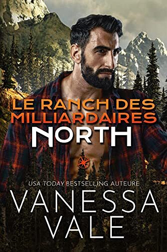 Le Ranch des milliardaires, Tome 1 : North - Vanessa Vale (2022)