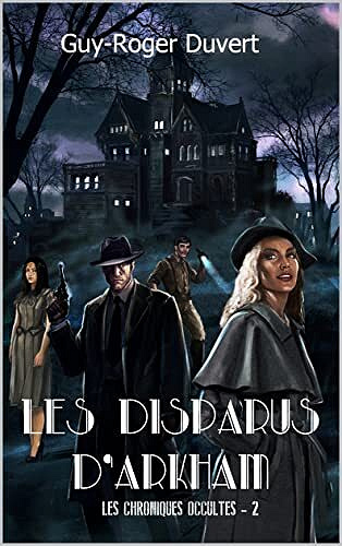Les Disparus d'Arkham (Les Chroniques Occultes t. 2) - Guy-Roger Duvert (2022)
