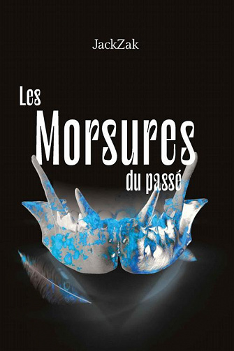 Les morsures du passé - JackZak (2022)