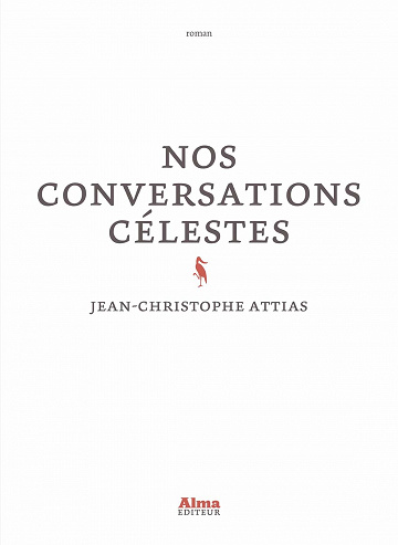 Jean-Christophe Attias - Nos conversations célestes