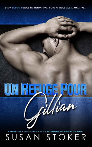 Un refuge pour Gillian (Delta Force Deux t. 1) - Susan Stoker (2022)