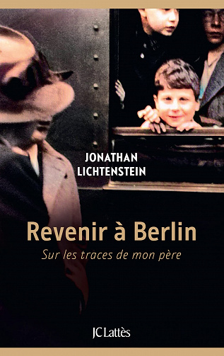 Revenir à Berlin: Sur les traces de mon père - Jonathan Lichtenstein (2022)