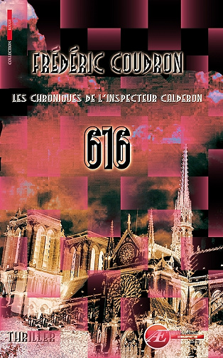 Frédéric Coudron - 616; les Chroniques de l'Inspecteur Calderon