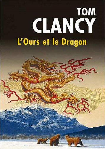 T. Clancy - L'Ours et le Dragon, tome 1