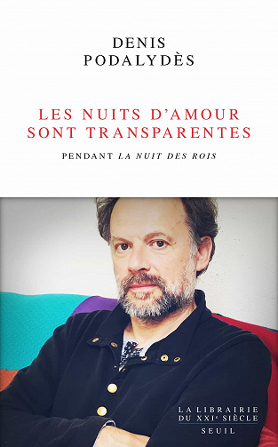 Denis Podalydes - Les Nuits d'amour sont transparentes - Pendant La nuit des rois (2021)