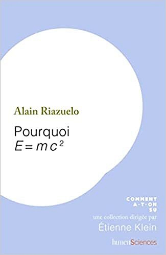 Pourquoi E=mc2 - Alain RIAZUELO (2022)
