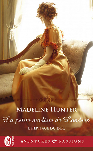 Madeline Hunter - L'héritage du duc (Tome 2) - La petite modiste de Londres (2022)