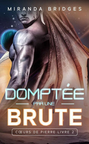 Miranda Bridges - Domptée par une brute (Cœurs de pierre t. 2) (2022)