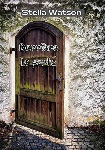 Derrière la porte - Stella Watson (2022)