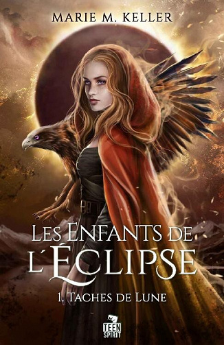 Marie M. Keller - Taches de lune: Les Enfants de l’Éclipse, T1 (2022)