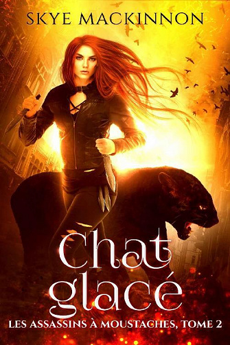 Skye MacKinnon - Chat glacé (Les Assassins à moustaches t. 2) (2022)