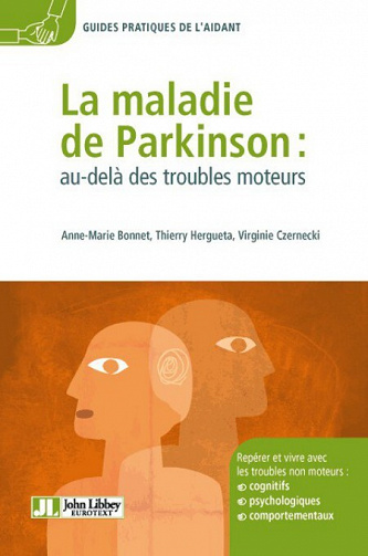 Anne-Marie Bonnet, Thierry Hergueta, Virginie Czernecki - La maladie de Parkinson : au-delà des troubles moteurs