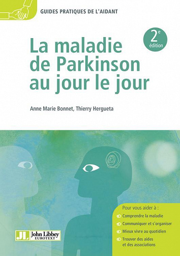 Anne-Marie Bonnet, Thierry Hergueta - La maladie de Parkinson au jour le jour