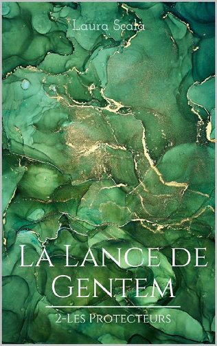 Laura Scala - La Lance de Gentem: 2-Les Protecteurs (2022)