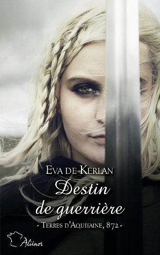 Destin de guerrière - Eva De Kerlan (2022)