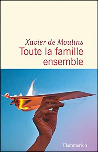 Toute la famille ensemble - Xavier de Moulins (Rentrée Littérature 2022)