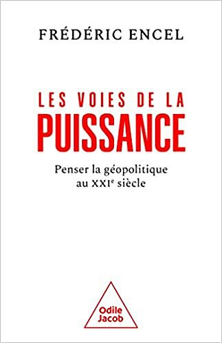 Les Voies de la puissance - Frédéric Encel (2022)