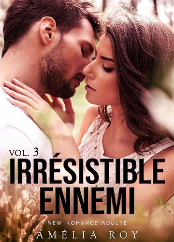 Amélia Roy - Irrésistible Ennemi Vol. 3