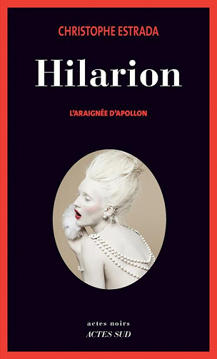 Hilarion, Tome 2 : L'araignée d'apollon - Christophe Estrada