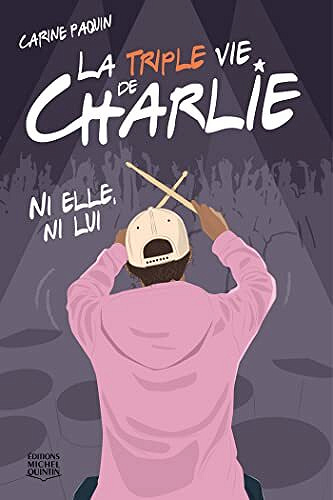 Ni elle, ni lui (La Triple vie de Charlie t. 2) - Carine Paquin (2022)