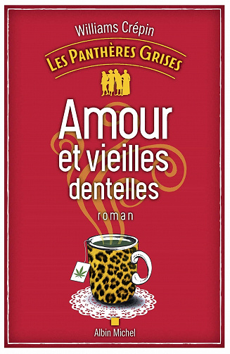 Williams Crepin - Les Panthères grises - tome 1 - Amour et vieilles dentelles (2022)