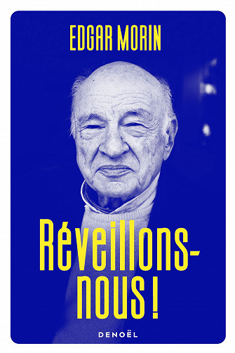 Edgar Morin - Réveillons-nous ! (2022)