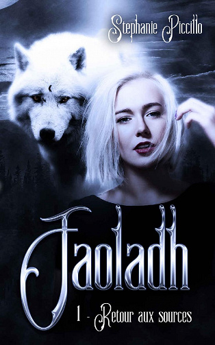 Faoladh, Tome 1 - Retour aux sources - Stéphanie Piccillo (2022)